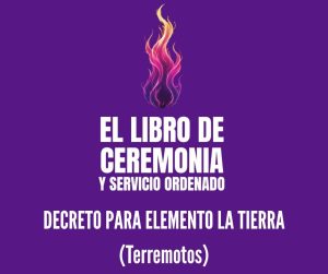 Lee más sobre el artículo LIBRO DE DECRETOS – ELEMENTO TIERRA – TERREMOTOS