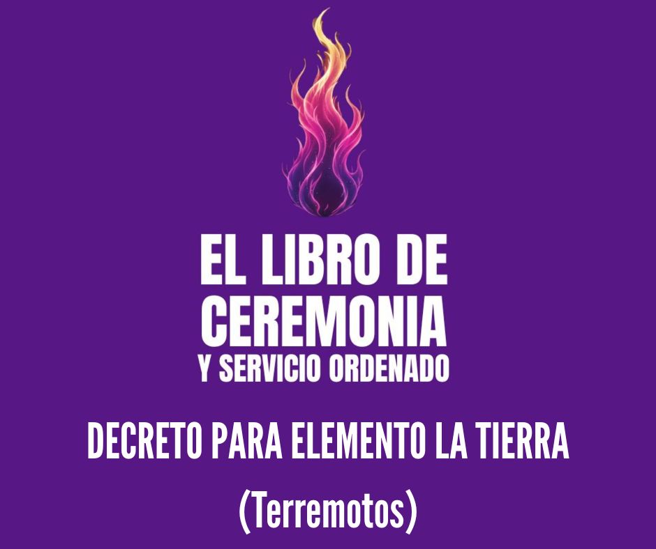 En este momento estás viendo LIBRO DE DECRETOS – ELEMENTO TIERRA – TERREMOTOS