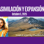 LA ASIMILACIÓN Y EXPANSIÓN OCTUBRE 5, 2025