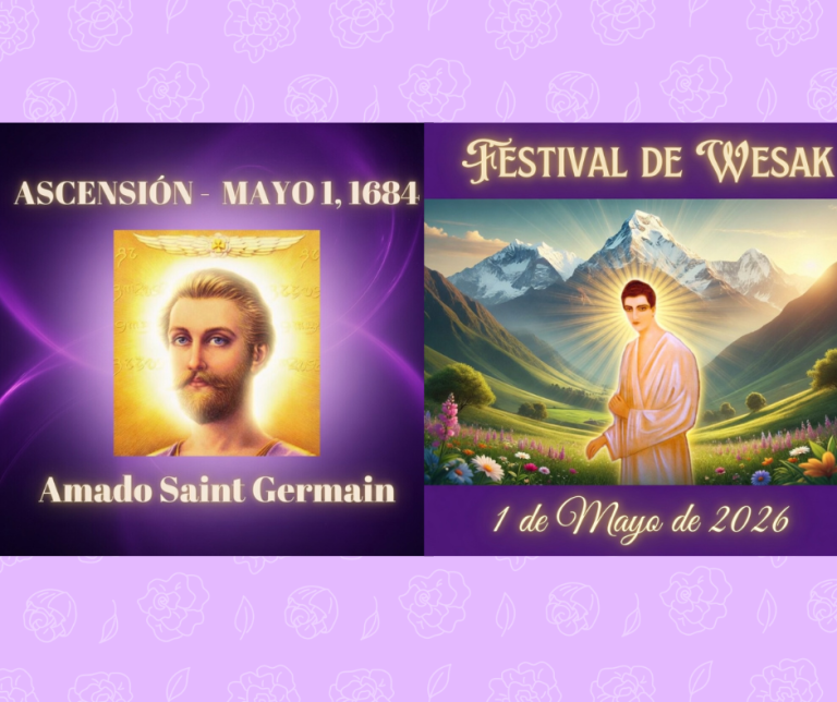MAYO 1, 2026 – ASCENSIÓN DEL MAESTRO  SAINT GERMAIN Y FESTIVAL DE WESAK