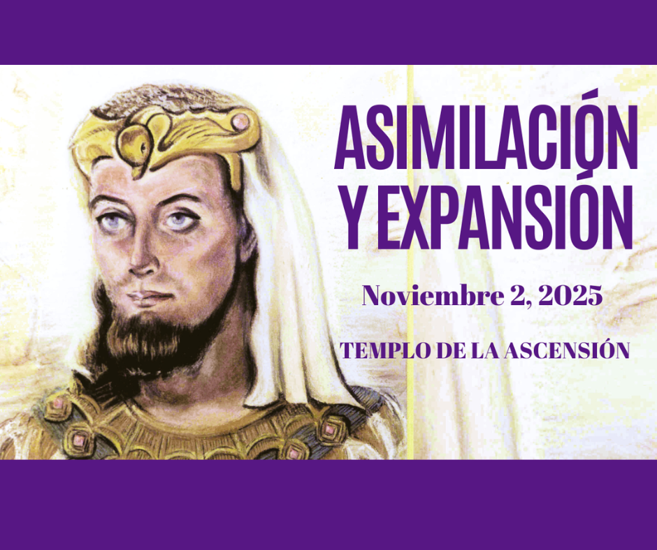 En este momento estás viendo LA ASIMILACIÓN Y EXPANSIÓN NOVIEMBRE 2, 2025