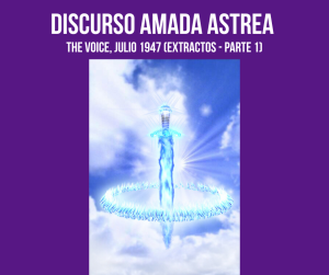 Lee más sobre el artículo DISCURSO AMADA ASTREA, THE VOICE, JULIO 1947 (EXTRACTOS – PARTE 1)