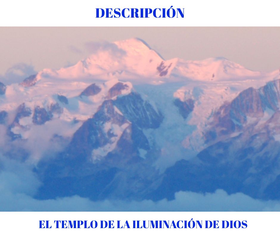 En este momento estás viendo DESCRIPCIÓN TEMPLO DE LA ILUMINACIÓN DE DIOS