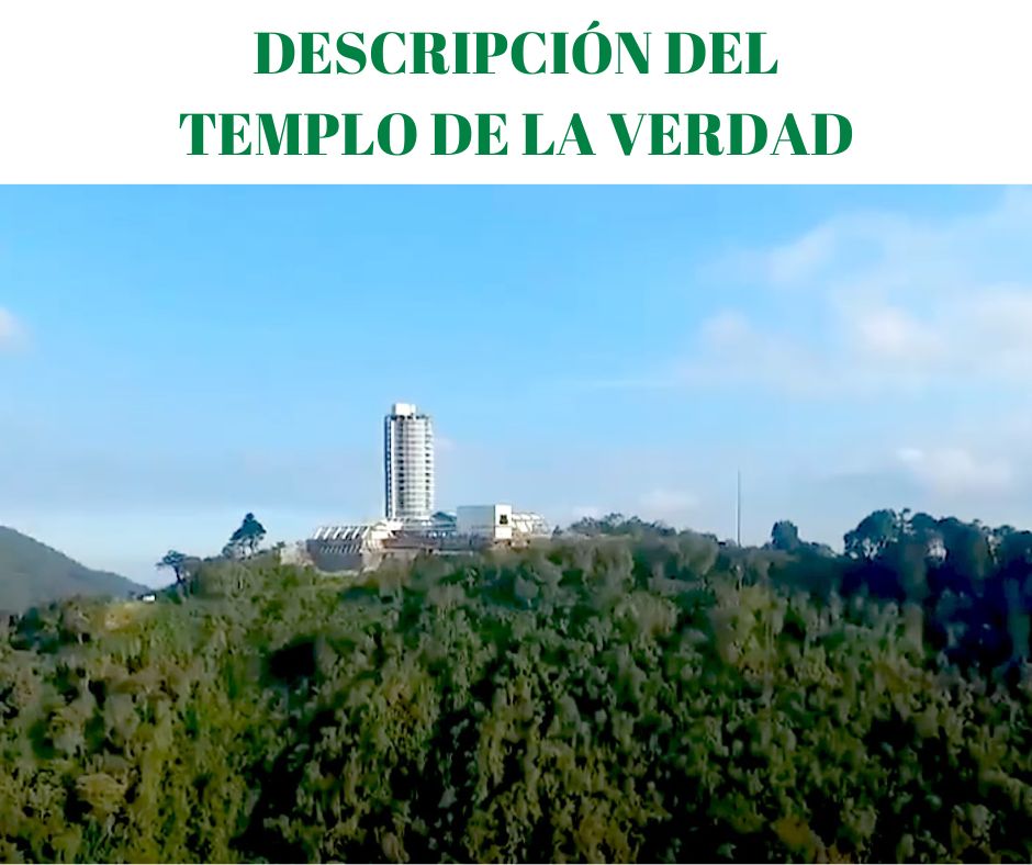 En este momento estás viendo DESCRIPCIÓN DEL TEMPLO DE LA VERDAD
