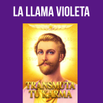LA LLAMA VIOLETA TRANSMUTA TU KARMA