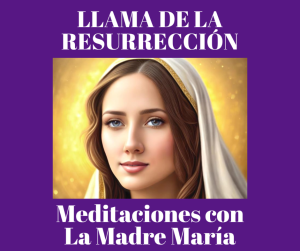 Lee más sobre el artículo MEDITACIONES CON LA MADRE MARÍA