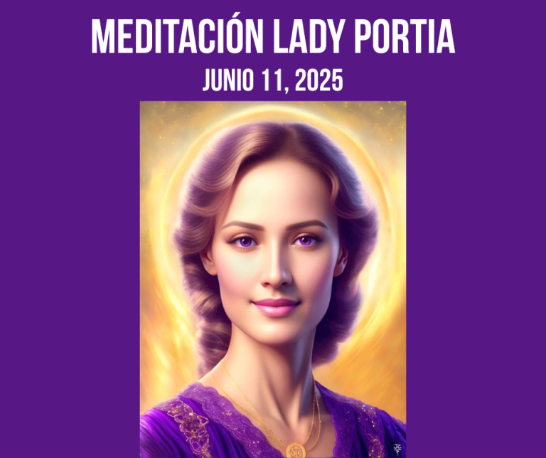 MEDITACIÓN LADY PORTIA – JUNIO 11, 2025